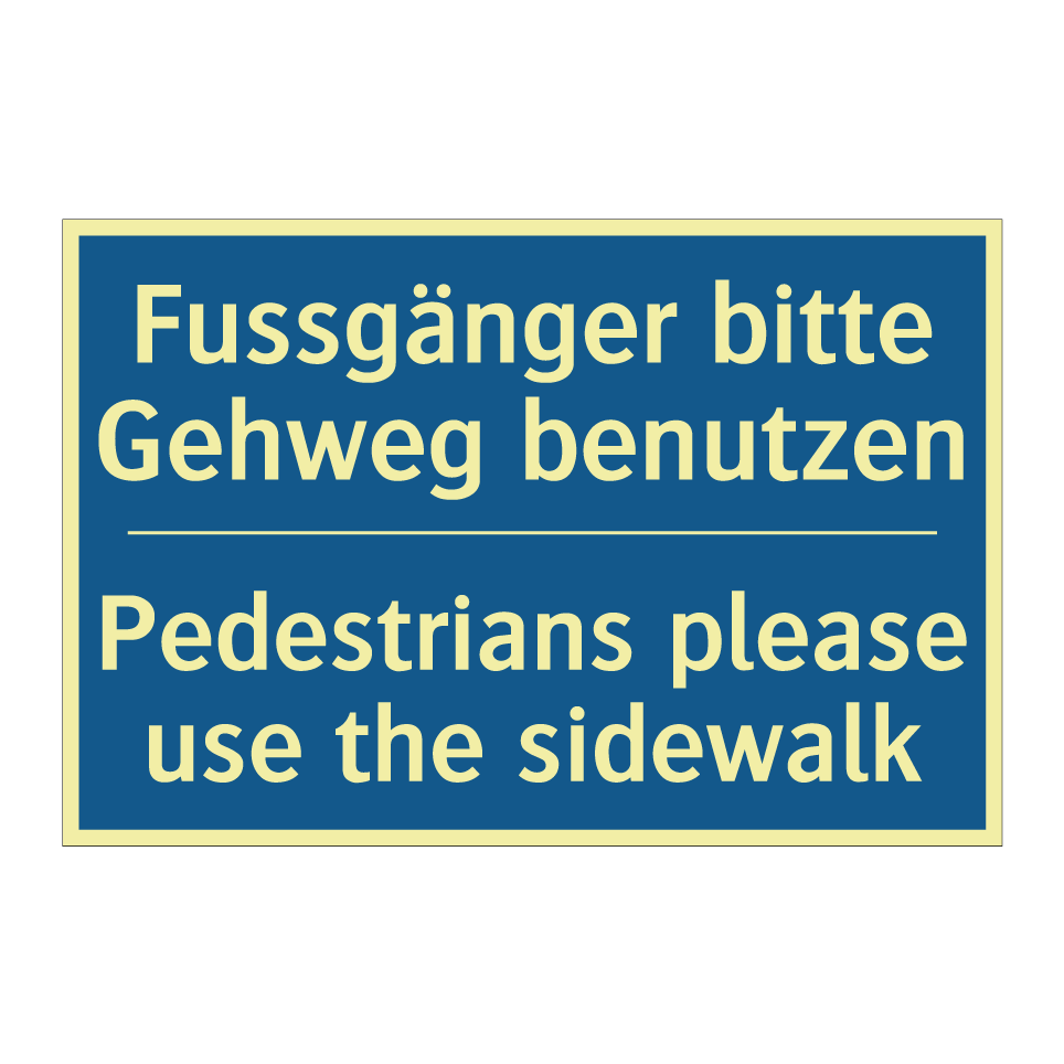 Fussgänger bitte Gehweg benutzen /.../ - Pedestrians please use the sidewalk /.../