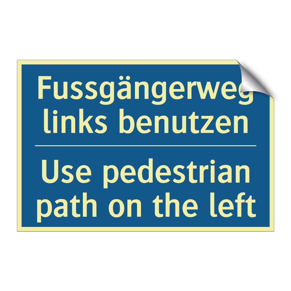 Fussgängerweg links benutzen - Use pedestrian path on the left /.../