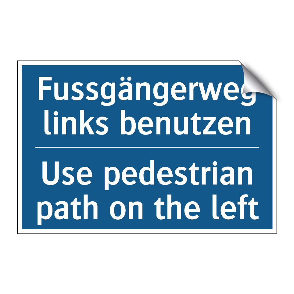 Fussgängerweg links benutzen - Use pedestrian path on the left /.../