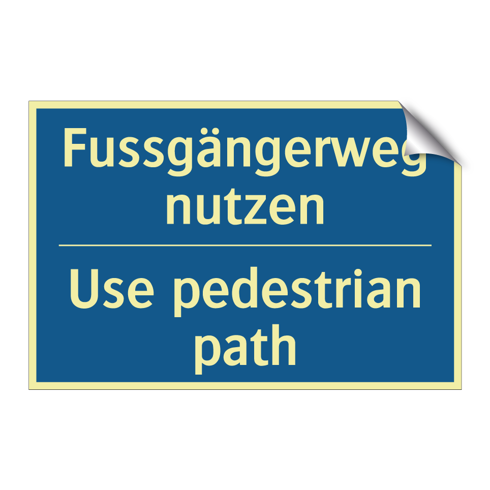 Fussgängerweg nutzen - Use pedestrian path