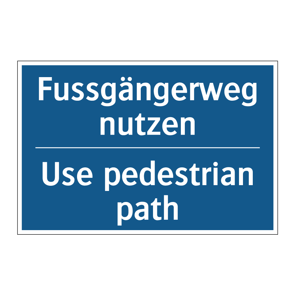 Fussgängerweg nutzen - Use pedestrian path
