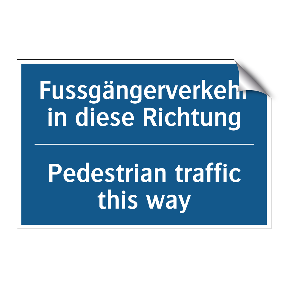 Fussgängerverkehr in diese Richtung /.../ - Pedestrian traffic this way