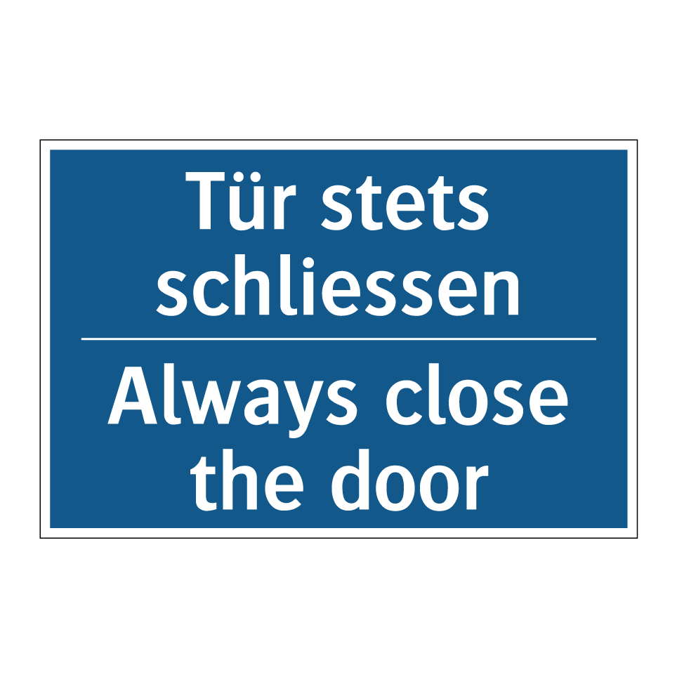 Tür stets schliessen - Always close the door