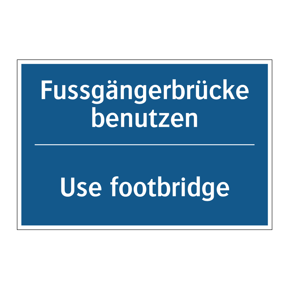 Fussgängerbrücke benutzen - Use footbridge