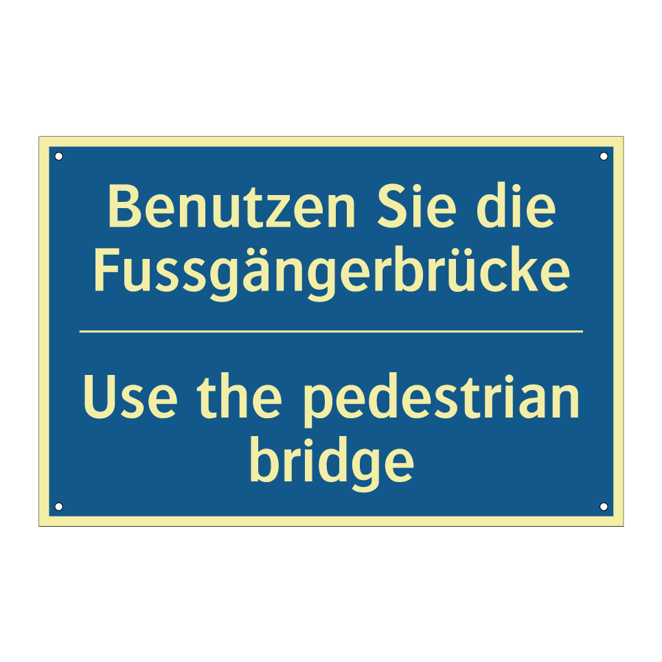 Benutzen Sie die Fussgängerbrücke /.../ - Use the pedestrian bridge