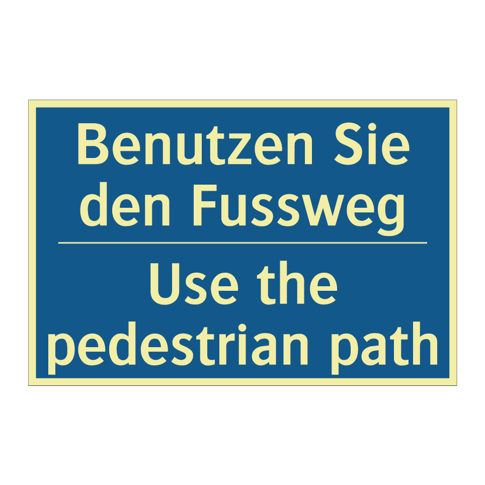 Benutzen Sie den Fussweg - Use the pedestrian path