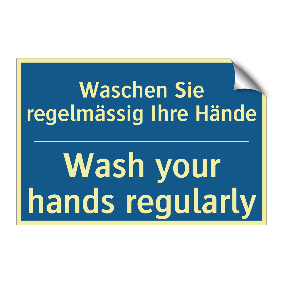 Waschen Sie regelmässig Ihre Hände /.../ - Wash your hands regularly