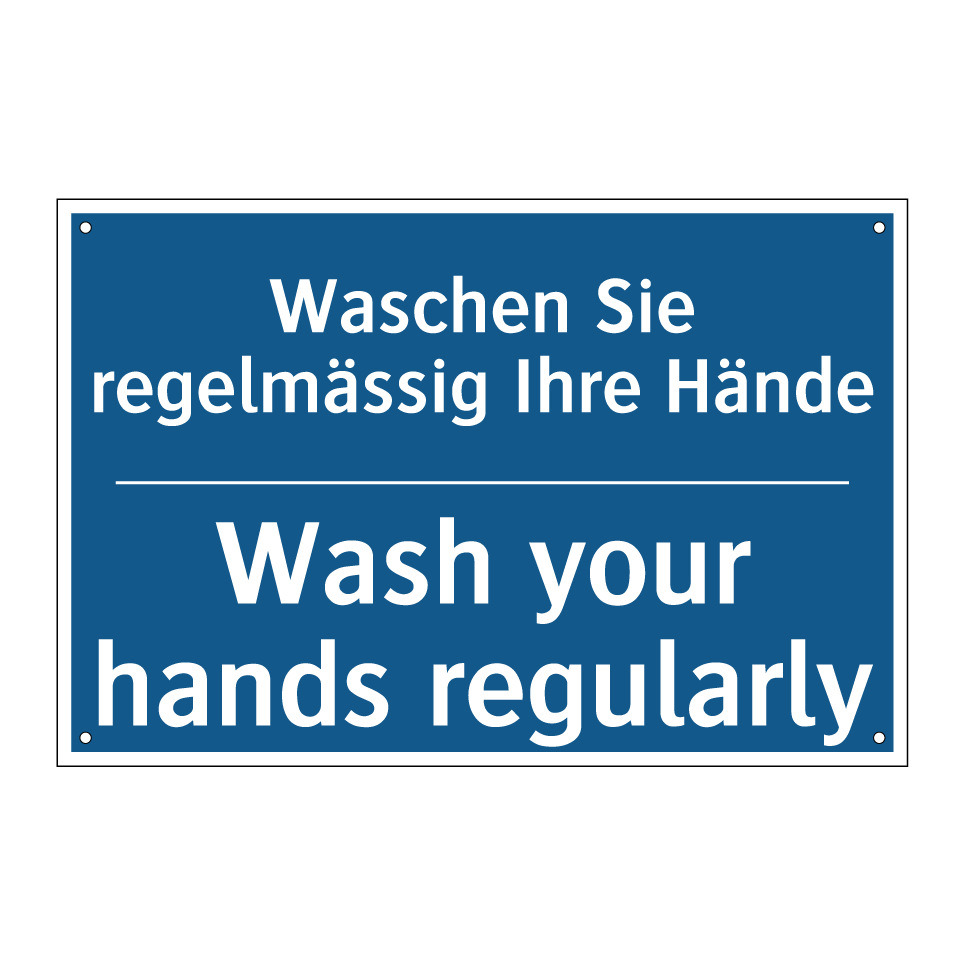 Waschen Sie regelmässig Ihre Hände /.../ - Wash your hands regularly