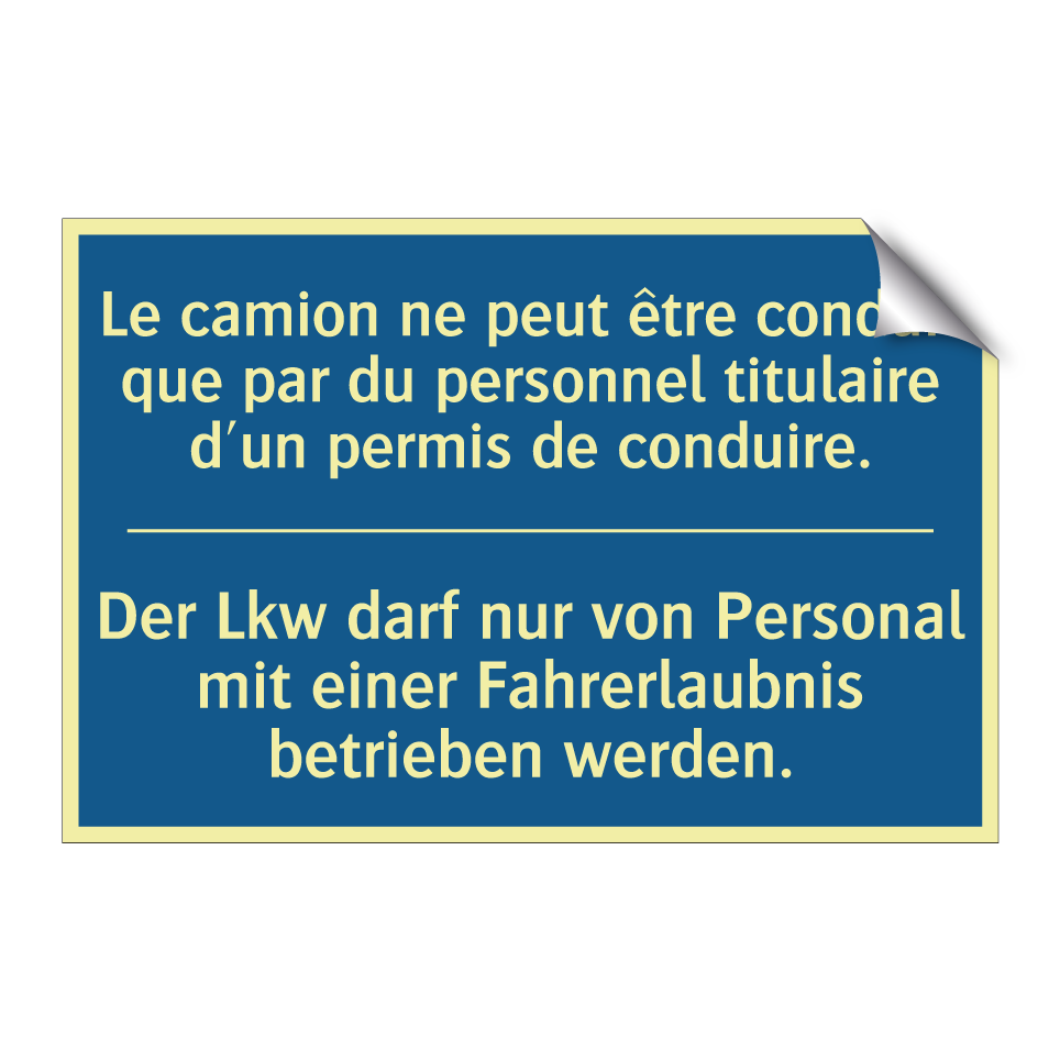Der Lkw darf nur von Personal /.../ - Le camion ne peut être conduit /.../