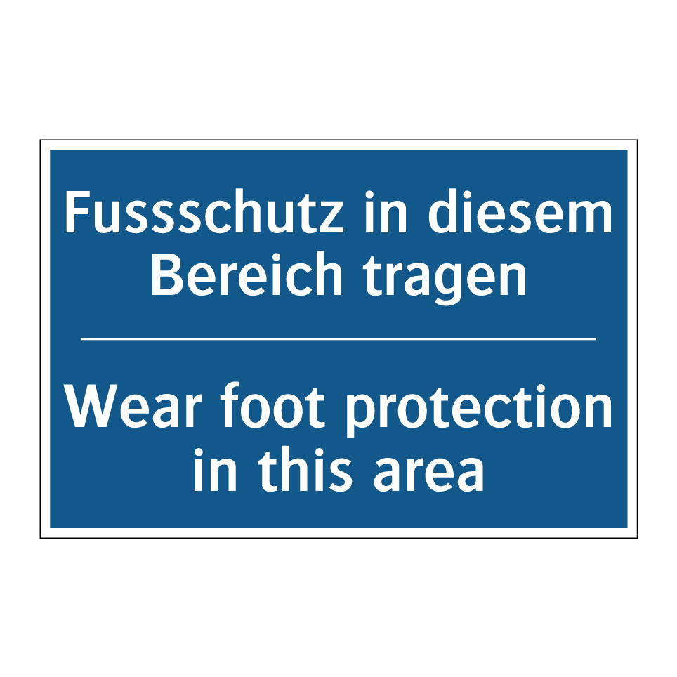 Fussschutz in diesem Bereich tragen /.../ - Wear foot protection in this area /.../