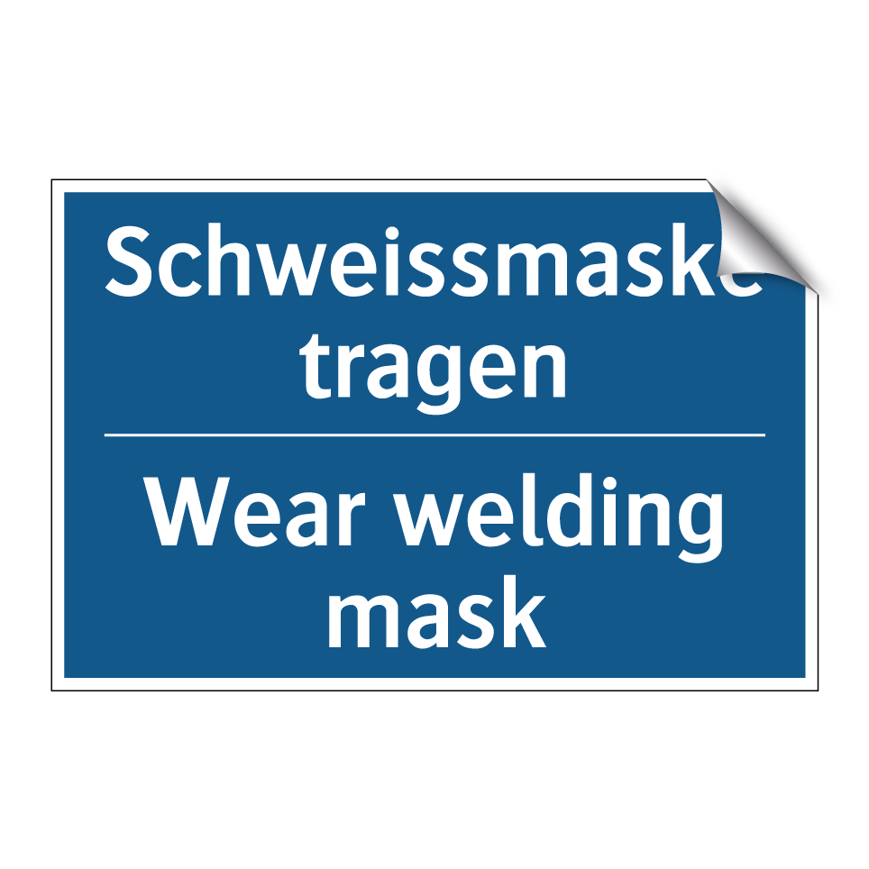 Schweissmaske tragen - Wear welding mask