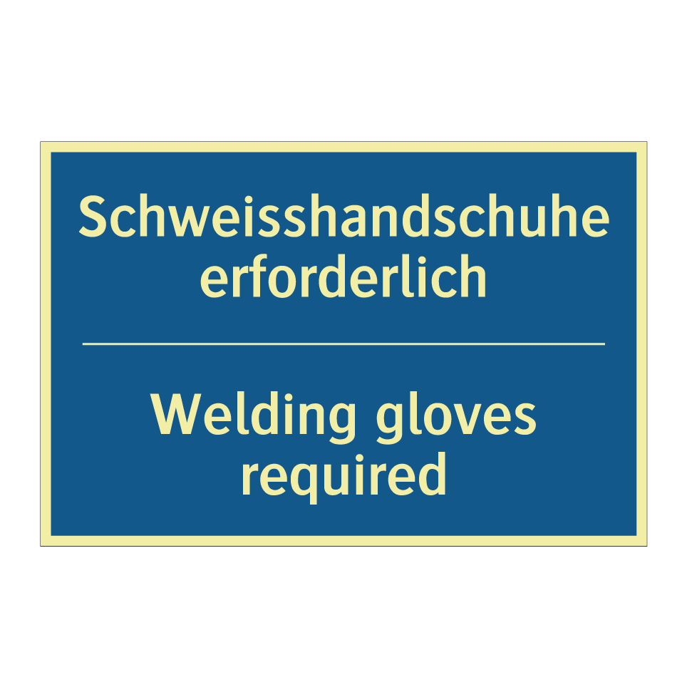Schweisshandschuhe erforderlich /.../ - Welding gloves required