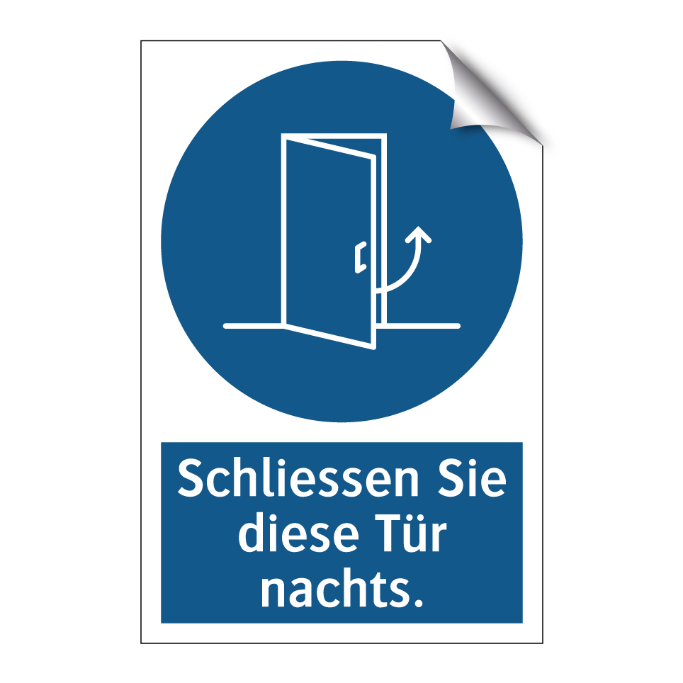 Schliessen Sie diese Tür nachts.
