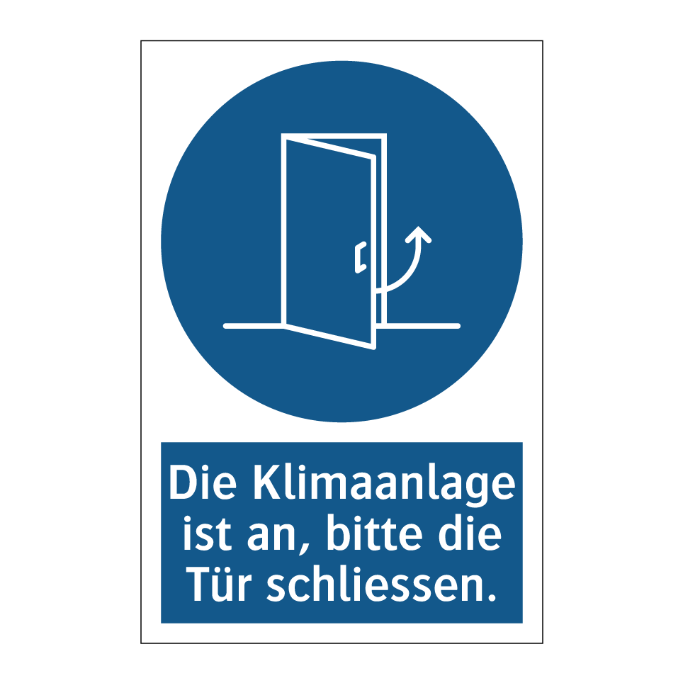 Die Klimaanlage ist an, bitte die Tür schliessen.