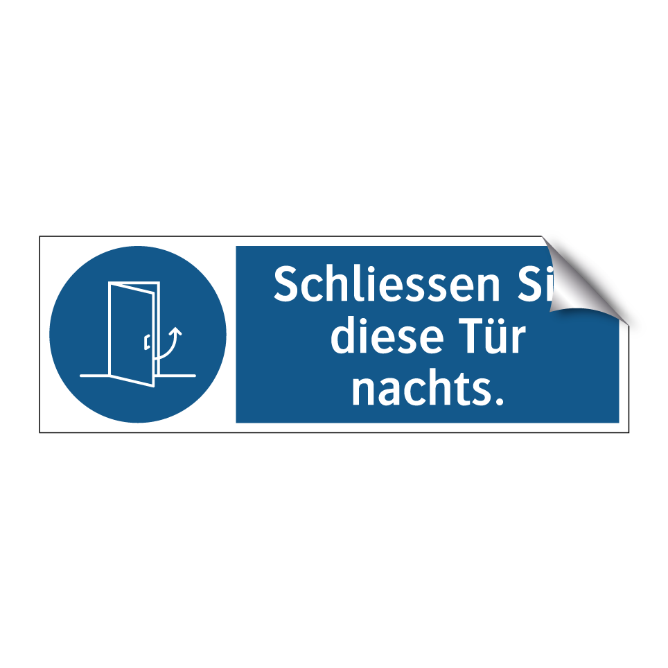 Schliessen Sie diese Tür nachts.