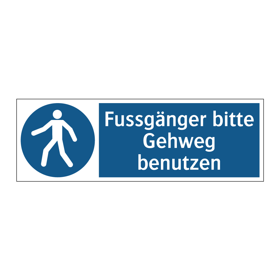 Fussgänger bitte Gehweg benutzen