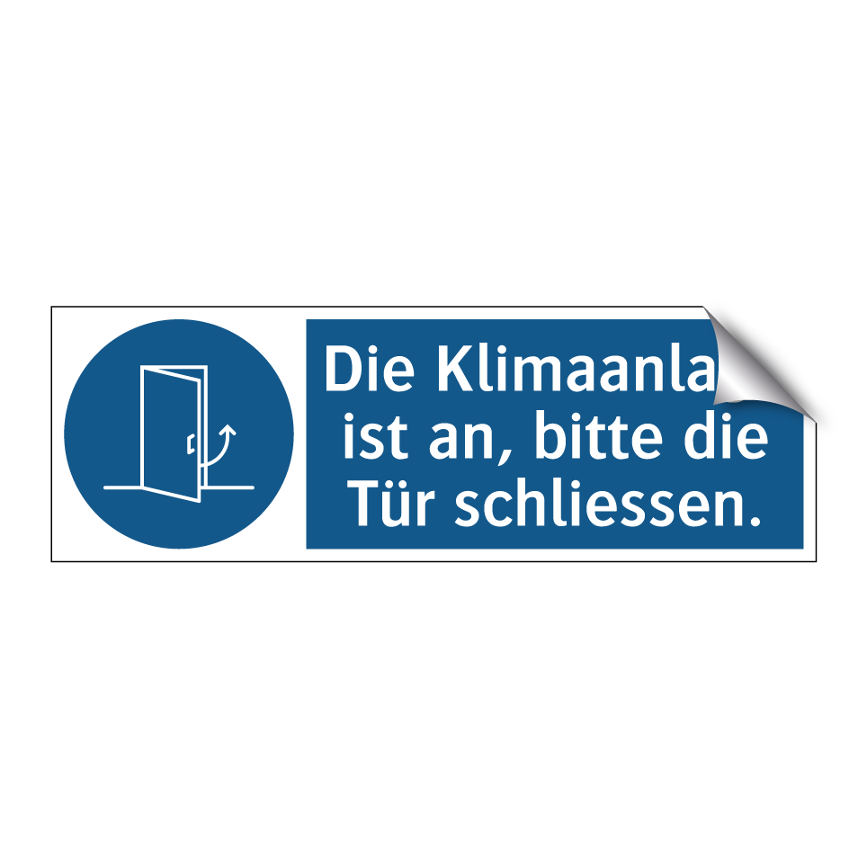 Die Klimaanlage ist an, bitte die Tür schliessen.