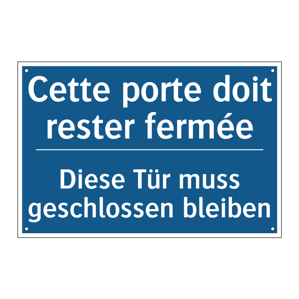 Diese Tür muss geschlossen bleiben /.../ - Cette porte doit rester fermée