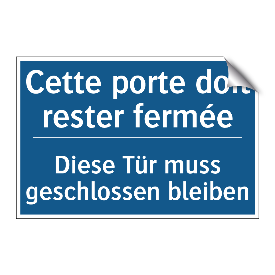 Diese Tür muss geschlossen bleiben /.../ - Cette porte doit rester fermée
