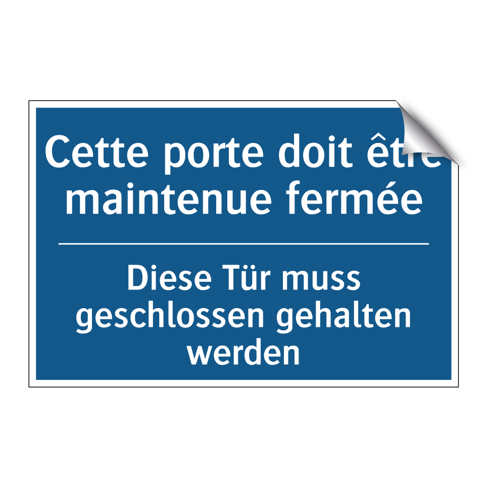 Diese Tür muss geschlossen gehalten /.../ - Cette porte doit être maintenue /.../