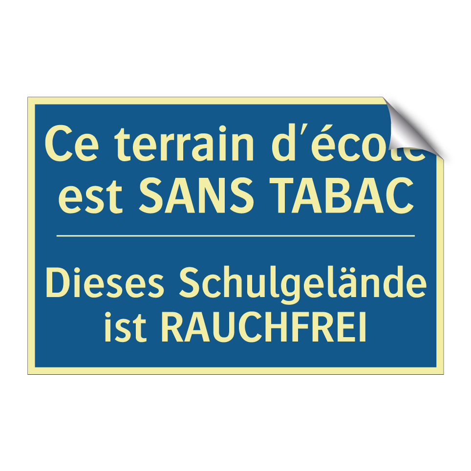 Dieses Schulgelände ist RAUCHFREI /.../ - Ce terrain d'école est SANS TABAC /.../