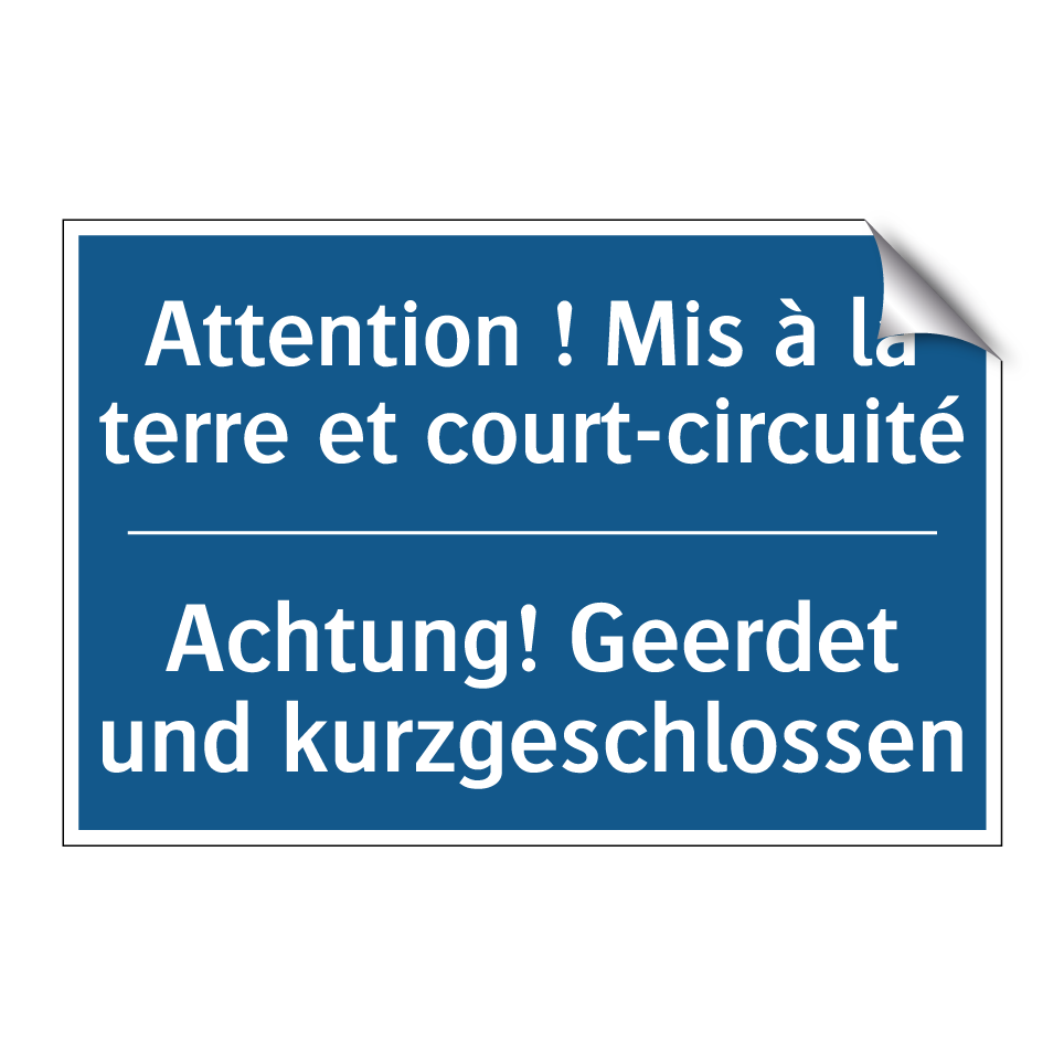 Achtung! Geerdet und kurzgeschlossen /.../ - Attention ! Mis à la terre et /.../