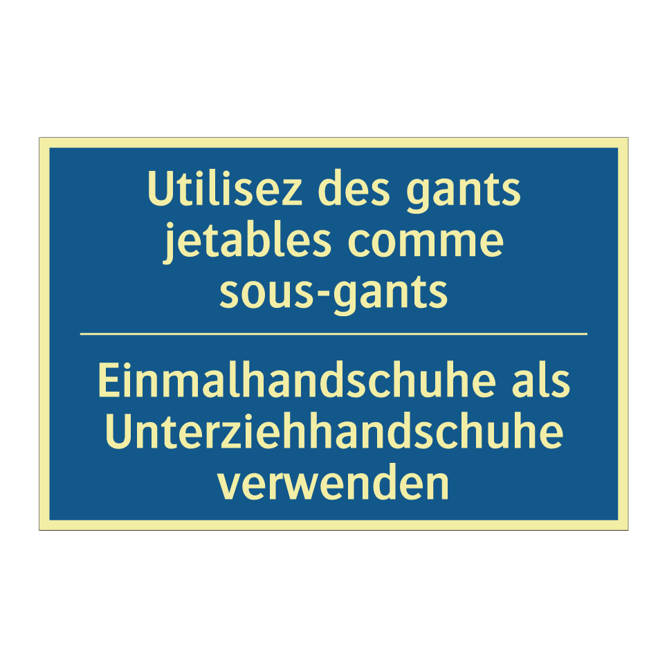 Einmalhandschuhe als Unterziehhandschuhe /.../ - Utilisez des gants jetables comme /.../