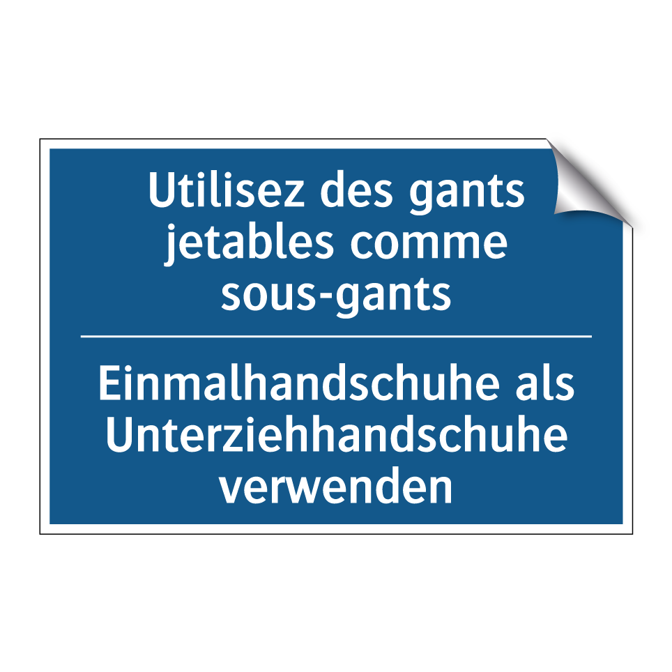 Einmalhandschuhe als Unterziehhandschuhe /.../ - Utilisez des gants jetables comme /.../