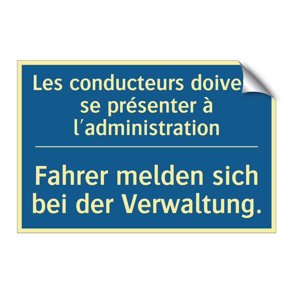 Fahrer melden sich bei der Verwaltung. /.../ - Les conducteurs doivent se présenter /.../
