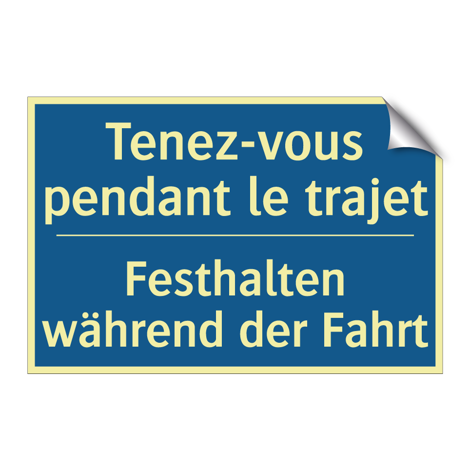 Festhalten während der Fahrt - Tenez-vous pendant le trajet