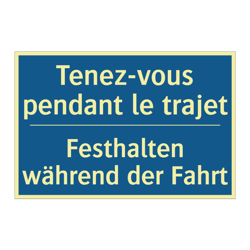 Festhalten während der Fahrt - Tenez-vous pendant le trajet