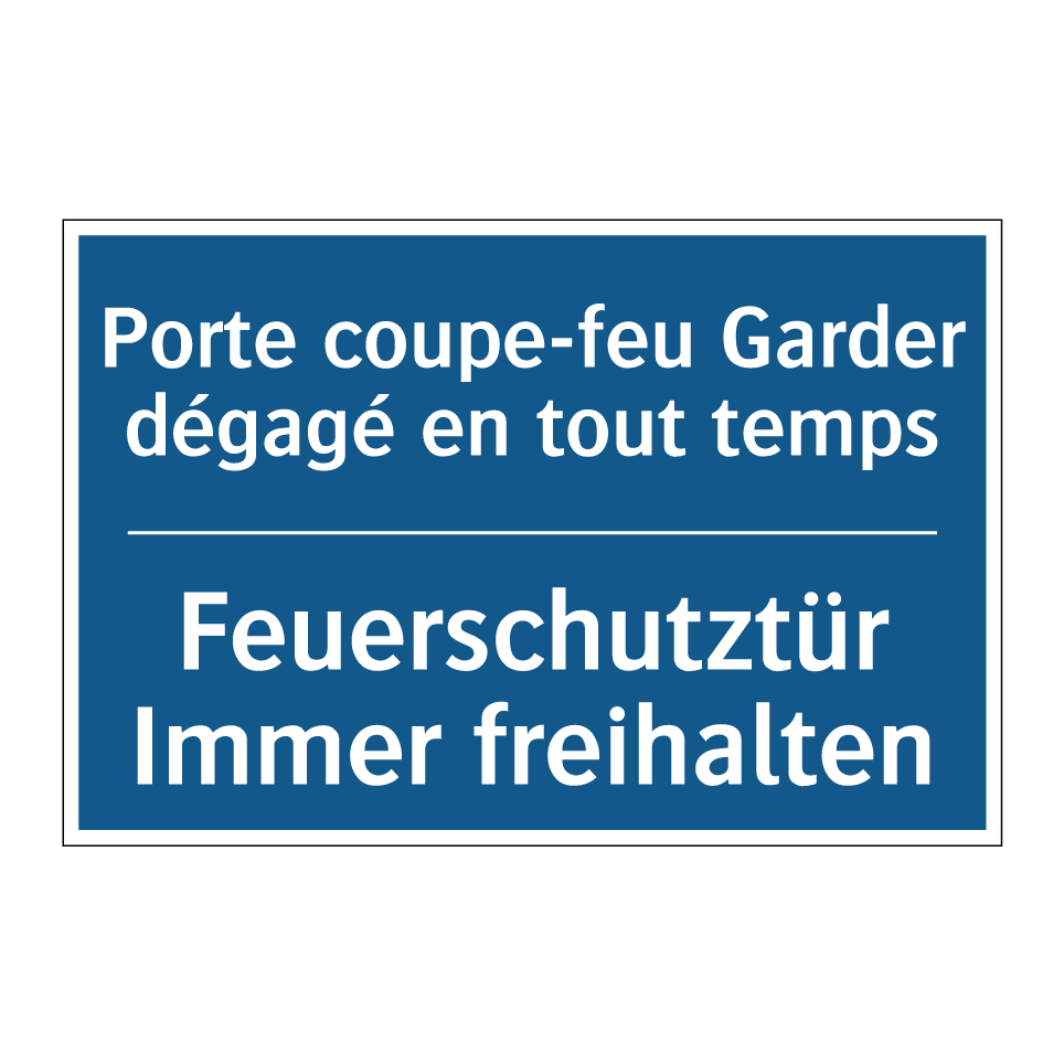 Feuerschutztür Immer freihalten /.../ - Porte coupe-feu Garder dégagé /.../