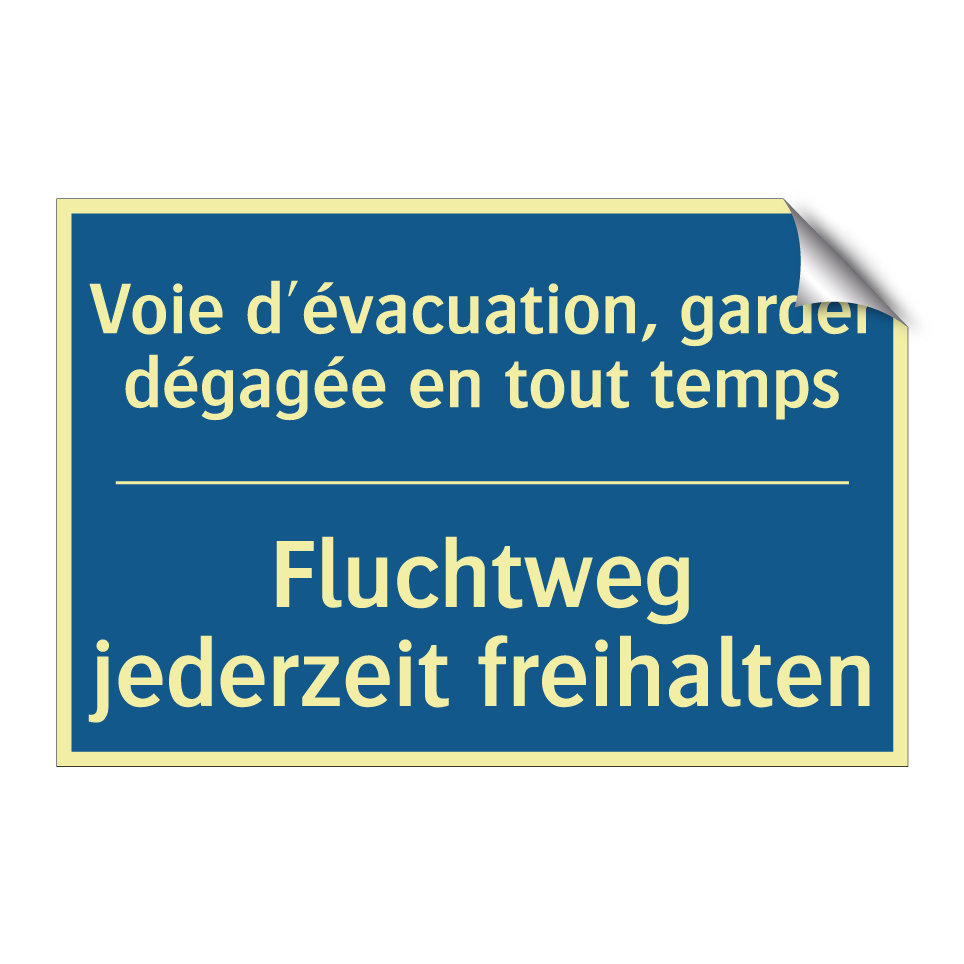 Fluchtweg jederzeit freihalten - Voie d'évacuation, garder dégagée /.../