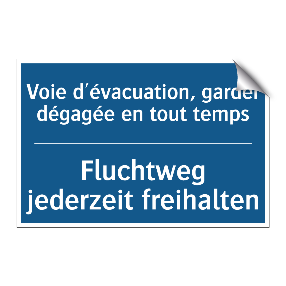 Fluchtweg jederzeit freihalten - Voie d'évacuation, garder dégagée /.../