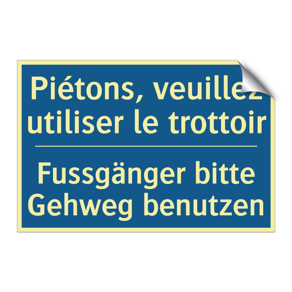 Fussgänger bitte Gehweg benutzen /.../ - Piétons, veuillez utiliser le /.../