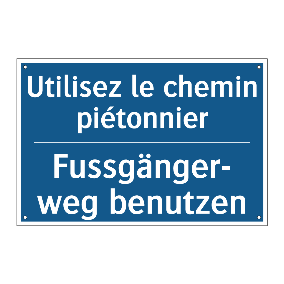Fussgänger- weg benutzen - Utilisez le chemin piétonnier