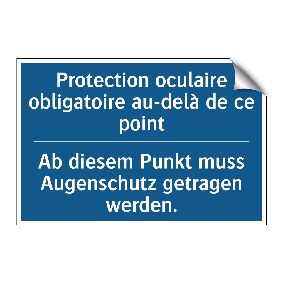Ab diesem Punkt muss Augenschutz /.../ - Protection oculaire obligatoire /.../