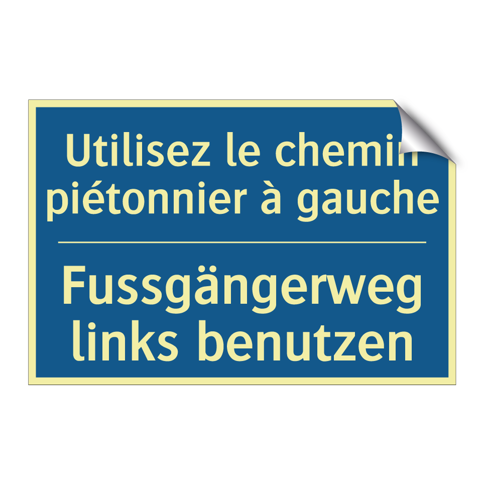 Fussgängerweg links benutzen - Utilisez le chemin piétonnier /.../