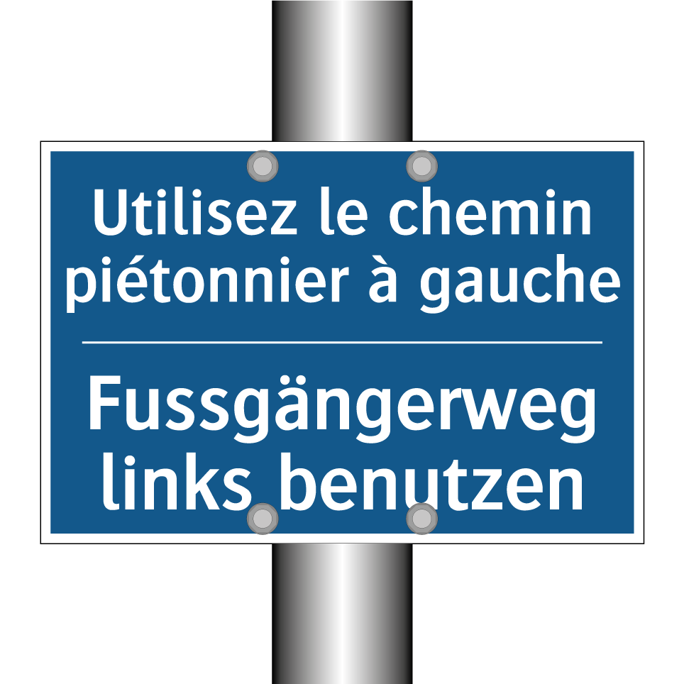 Fussgängerweg links benutzen - Utilisez le chemin piétonnier /.../