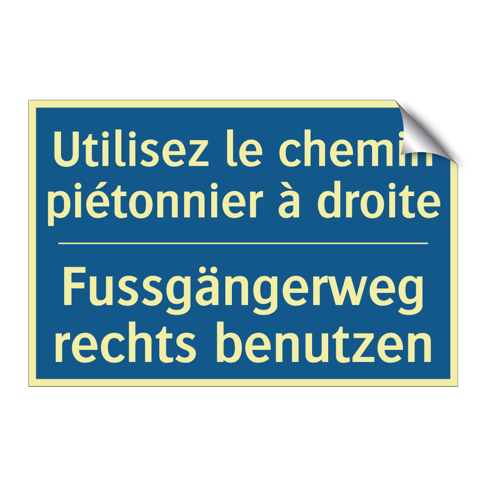 Fussgängerweg rechts benutzen - Utilisez le chemin piétonnier /.../