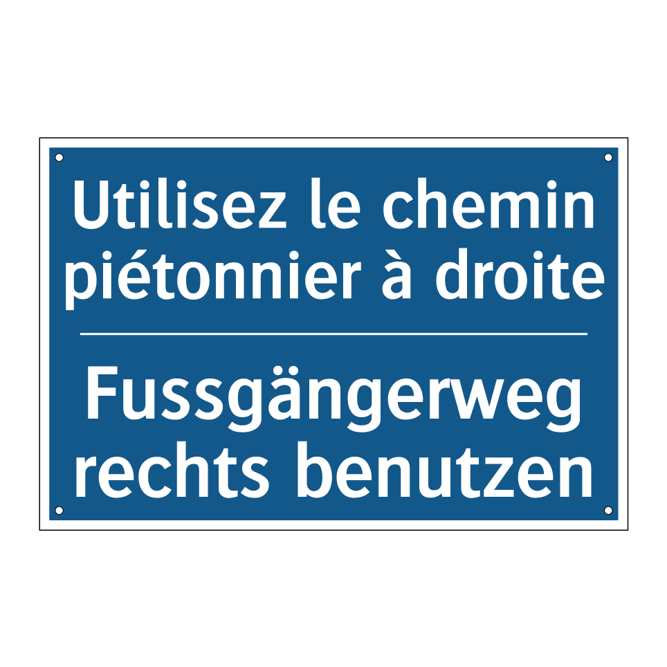 Fussgängerweg rechts benutzen - Utilisez le chemin piétonnier /.../