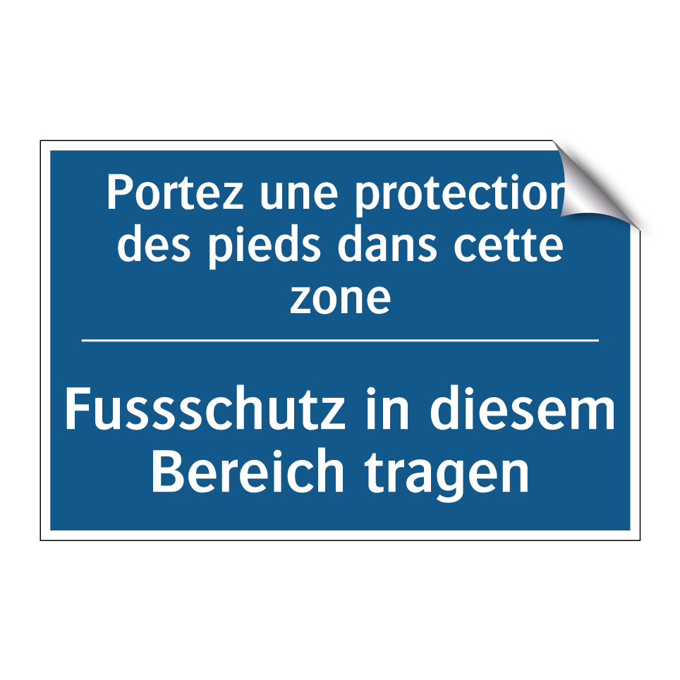 Fussschutz in diesem Bereich tragen /.../ - Portez une protection des pieds /.../
