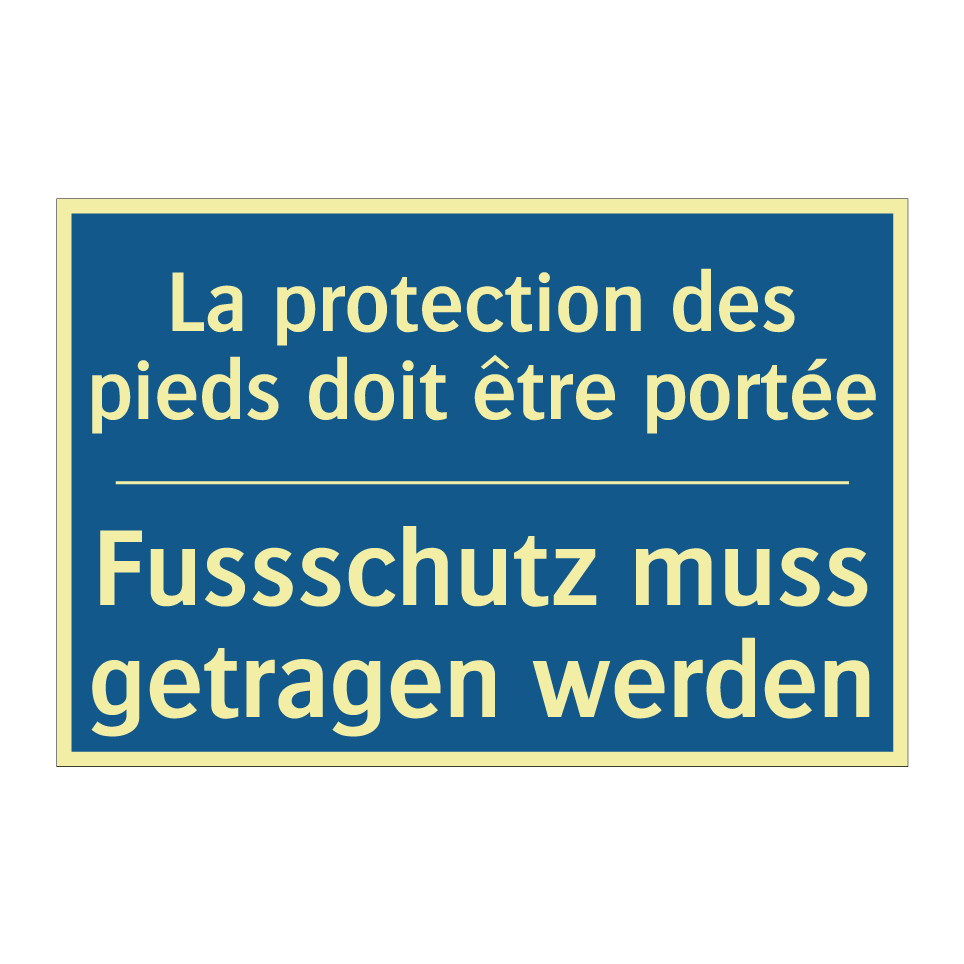 Fussschutz muss getragen werden /.../ - La protection des pieds doit être /.../