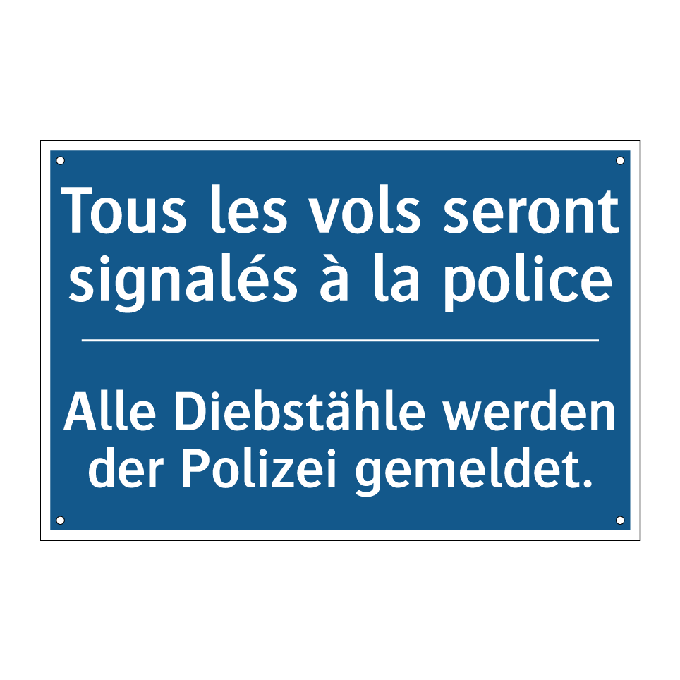 Alle Diebstähle werden der Polizei /.../ - Tous les vols seront signalés /.../