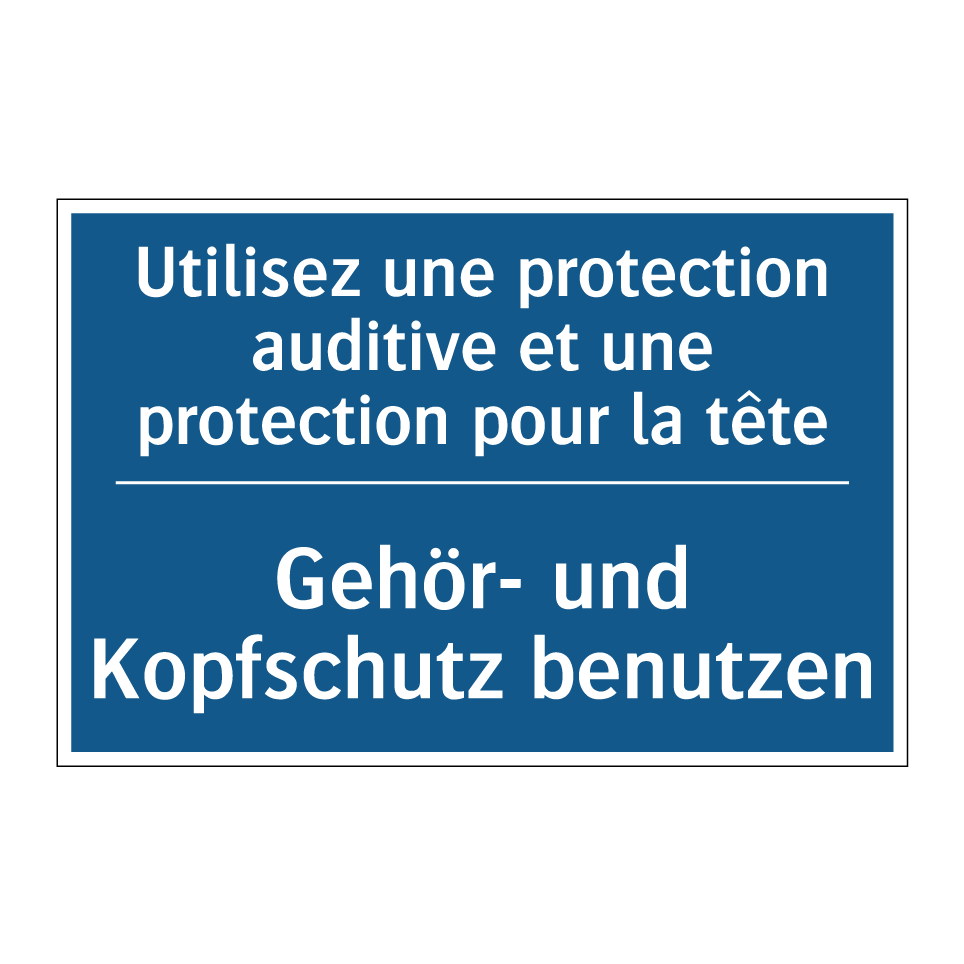 Gehör- und Kopfschutz benutzen - Utilisez une protection auditive /.../