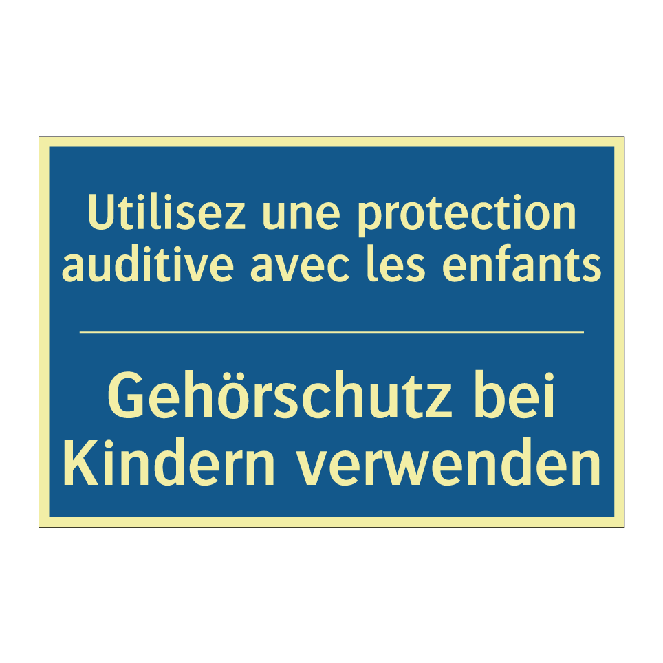 Gehörschutz bei Kindern verwenden /.../ - Utilisez une protection auditive /.../