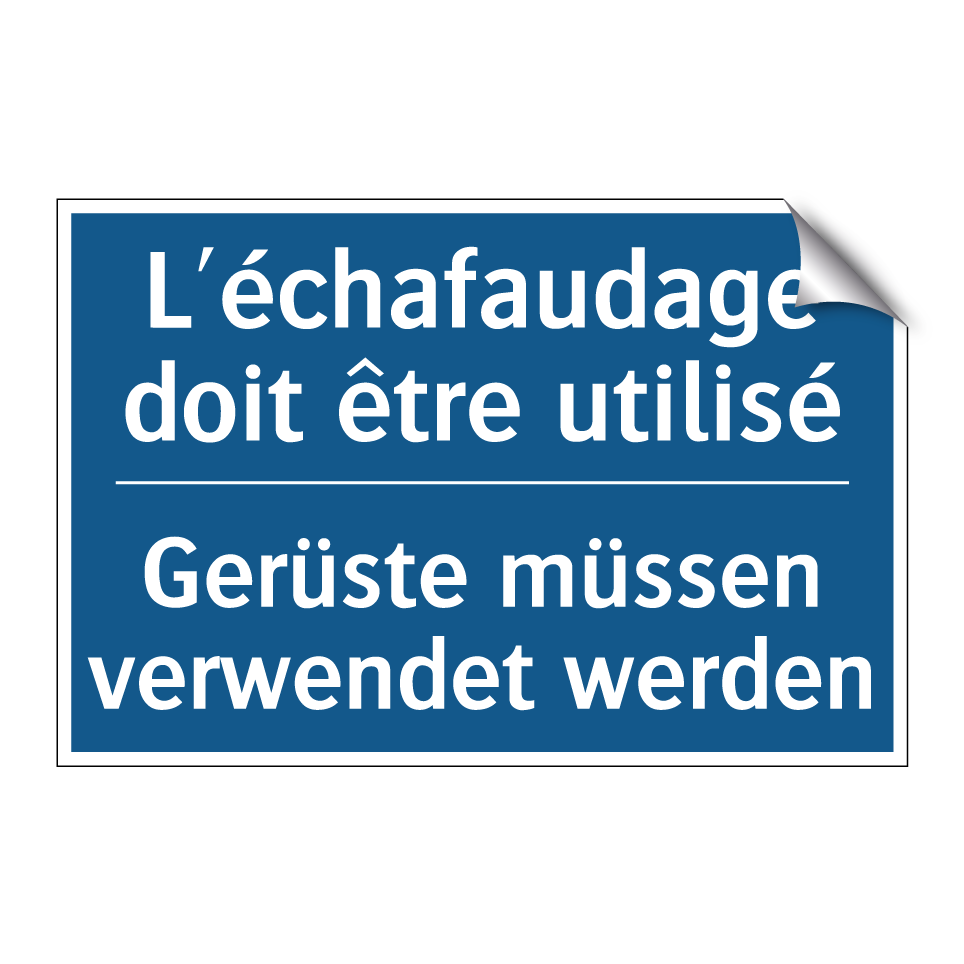 Gerüste müssen verwendet werden /.../ - L'échafaudage doit être utilisé /.../