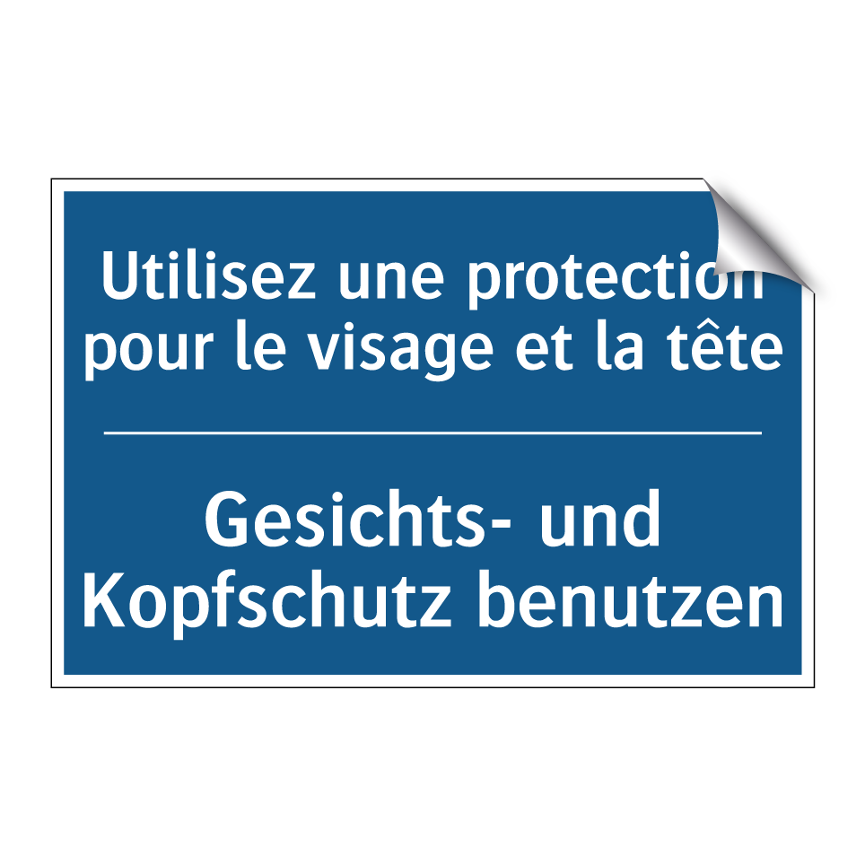 Gesichts- und Kopfschutz benutzen /.../ - Utilisez une protection pour le /.../