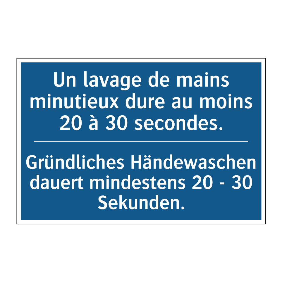 Gründliches Händewaschen dauert /.../ - Un lavage de mains minutieux dure /.../