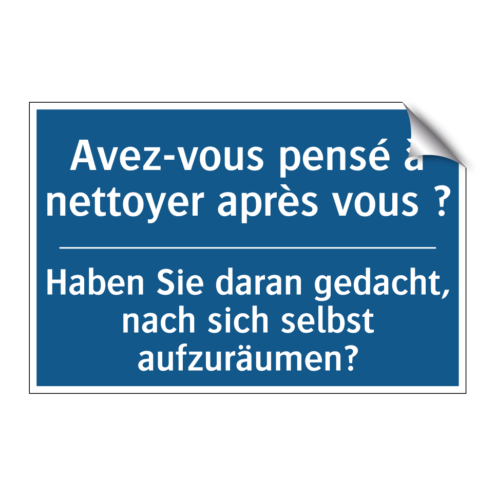 Haben Sie daran gedacht, nach /.../ - Avez-vous pensé à nettoyer après /.../